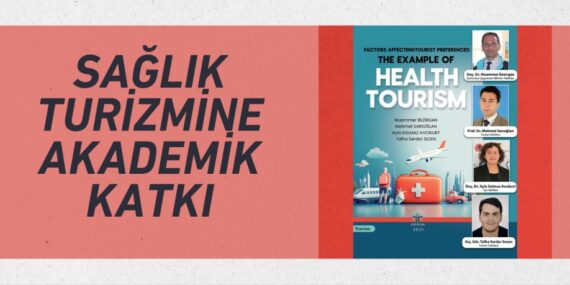 SAĞLIK TURİZMİNE AKADEMİK KATKI