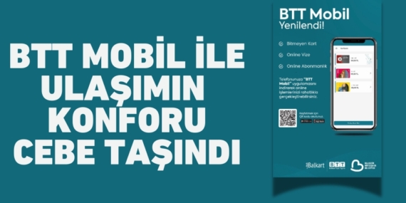 BTT MOBİL İLE ULAŞIMIN  KONFORU CEBE TAŞINDI
