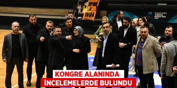 KONGRE ALANINDA   İNCELEMELERDE BULUNDU