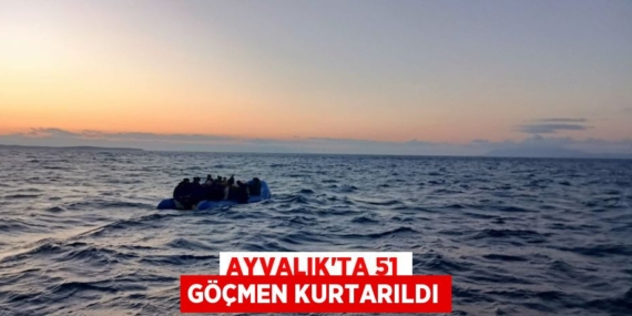 AYVALIK’TA 51 GÖÇMEN KURTARILDI