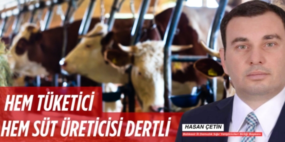 HEM TÜKETİCİ  HEM SÜT ÜRETİCİSİ DERTLİ