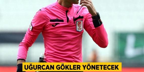 UĞURCAN GÖKLER YÖNETECEK