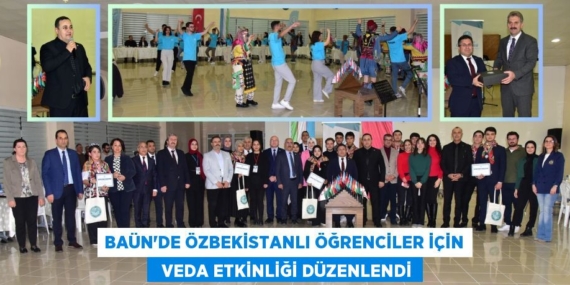 BAÜN’DE ÖZBEKİSTANLI ÖĞRENCİLER İÇİN   VEDA ETKİNLİĞİ DÜZENLENDİ