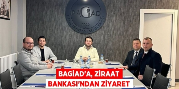 BAGİAD’A, ZİRAAT BANKASI’NDAN ZİYARET