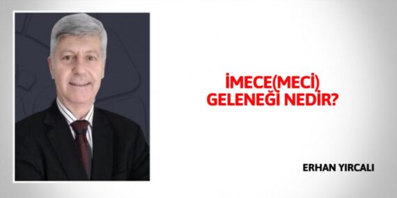 İMECE(MECİ) GELENEĞİ NEDİR?