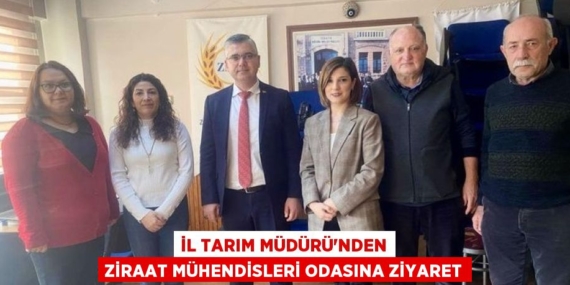 İL TARIM MÜDÜRÜ’NDEN ZİRAAT MÜHENDİSLERİ ODASINA ZİYARET