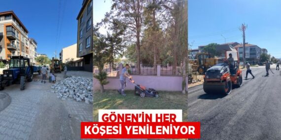 Gönen’in Her Köşesi Yenileniyor