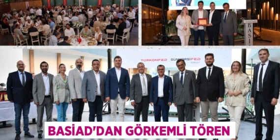 BASİAD’DAN GÖRKEMLİ TÖREN