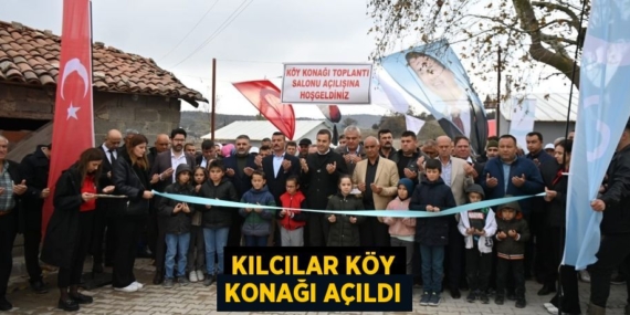 KILCILAR KÖY KONAĞI AÇILDI