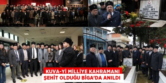 KUVA-Yİ MİLLİYE KAHRAMANI ŞEHİT OLDUĞU BİGA’DA ANILDI