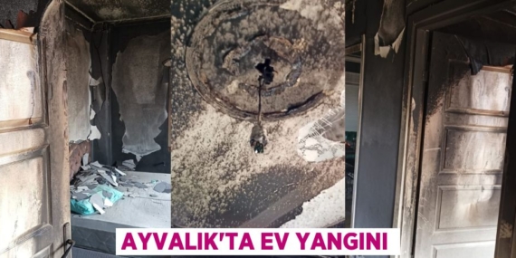 AYVALIK’TA EV YANGINI