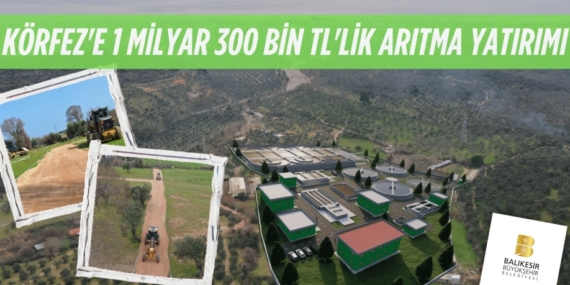 KÖRFEZ’E 1 MİLYAR 300 BİN TL’LİK ARITMA YATIRIMI