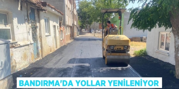BANDIRMA’DA YOLLAR YENİLENİYOR