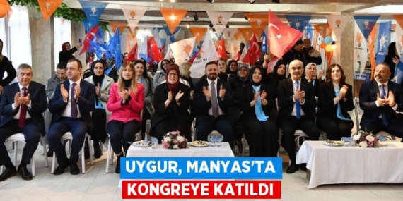 UYGUR, MANYAS’TA KONGREYE KATILDI