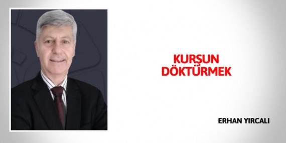 KURŞUN DÖKTÜRMEK