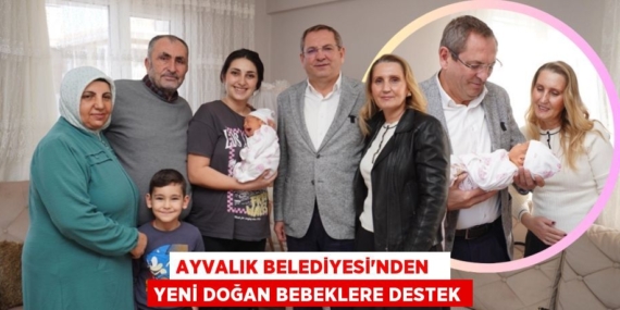 AYVALIK BELEDİYESİ’NDEN   YENİ DOĞAN BEBEKLERE DESTEK