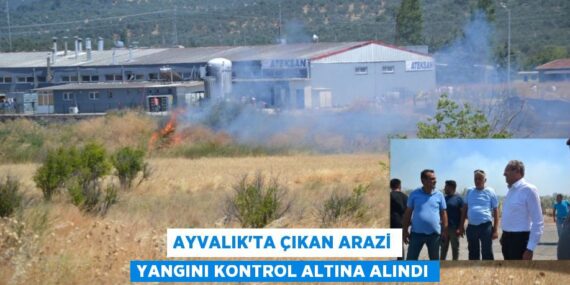 AYVALIK’TA ÇIKAN ARAZİ YANGINI KONTROL ALTINA ALINDI