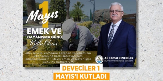 DEVECİLER 1 MAYIS’I KUTLADI