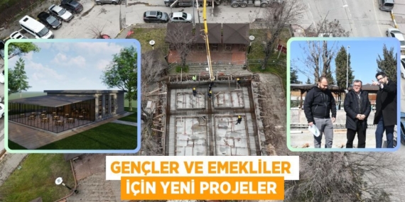 GENÇLER VE EMEKLİLER İÇİN YENİ PROJELER