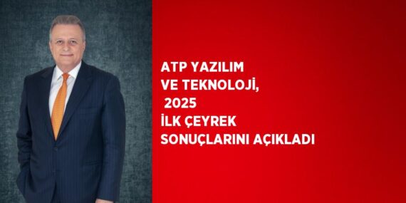 ATP YAZILIM VE TEKNOLOJİ,  2025 İLK ÇEYREK SONUÇLARINI AÇIKLADI