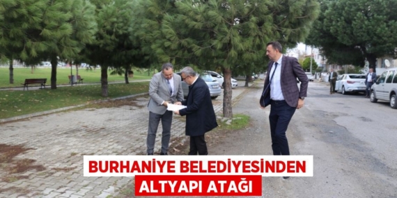 BURHANİYE BELEDİYESİNDEN ALTYAPI ATAĞI