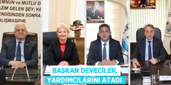 BAŞKAN DEVECİLER, YARDIMCILARINI ATADI