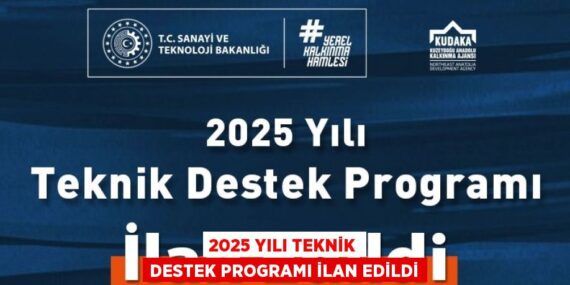 2025 YILI TEKNİK DESTEK PROGRAMI İLAN EDİLDİ