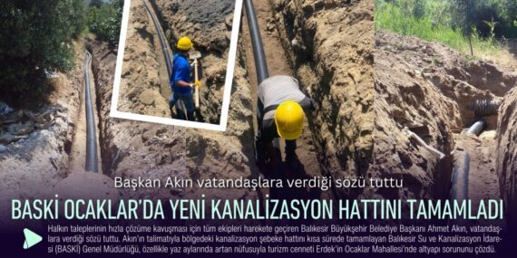 BASKİ Ocaklar’da yeni kanalizasyon hattını tamamladı