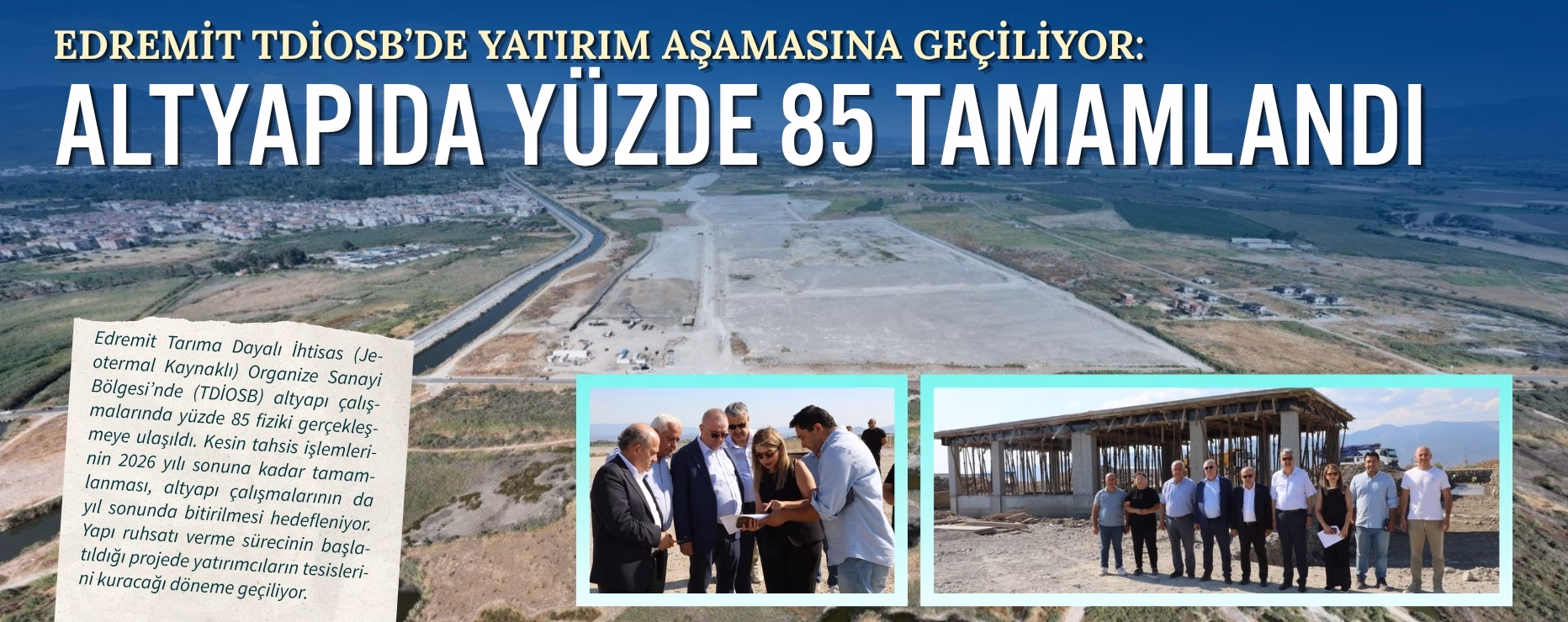 EDREMİT TDİOSB’DE YATIRIM AŞAMASINA GEÇİLİYOR:  ALTYAPIDA YÜZDE 85 TAMAMLANDI