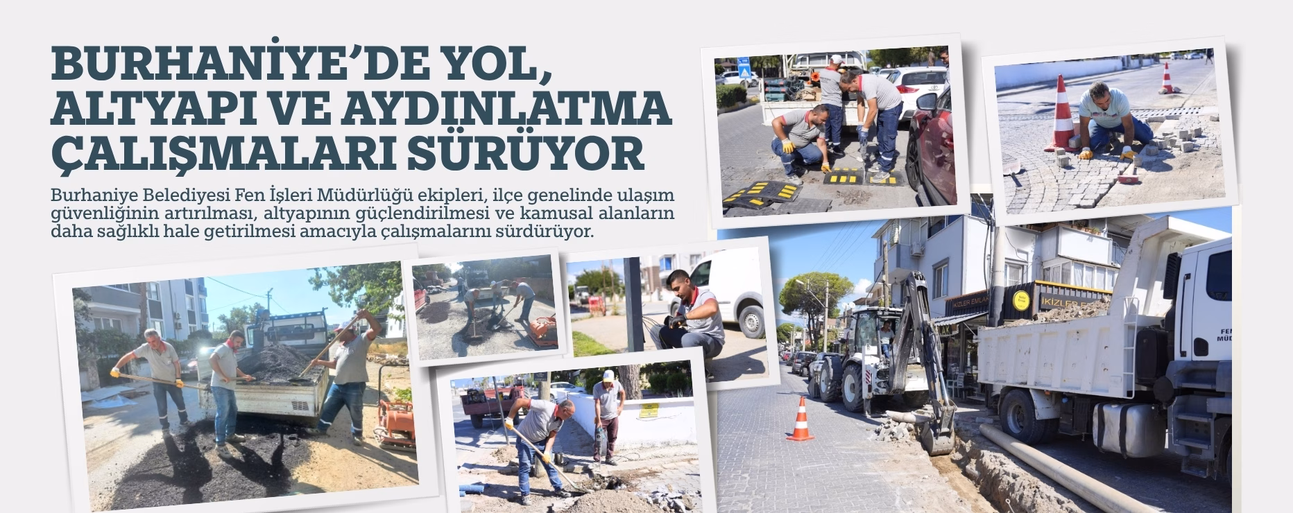 BURHANİYE’DE YOL, ALTYAPI VE AYDINLATMA ÇALIŞMALARI SÜRÜYOR