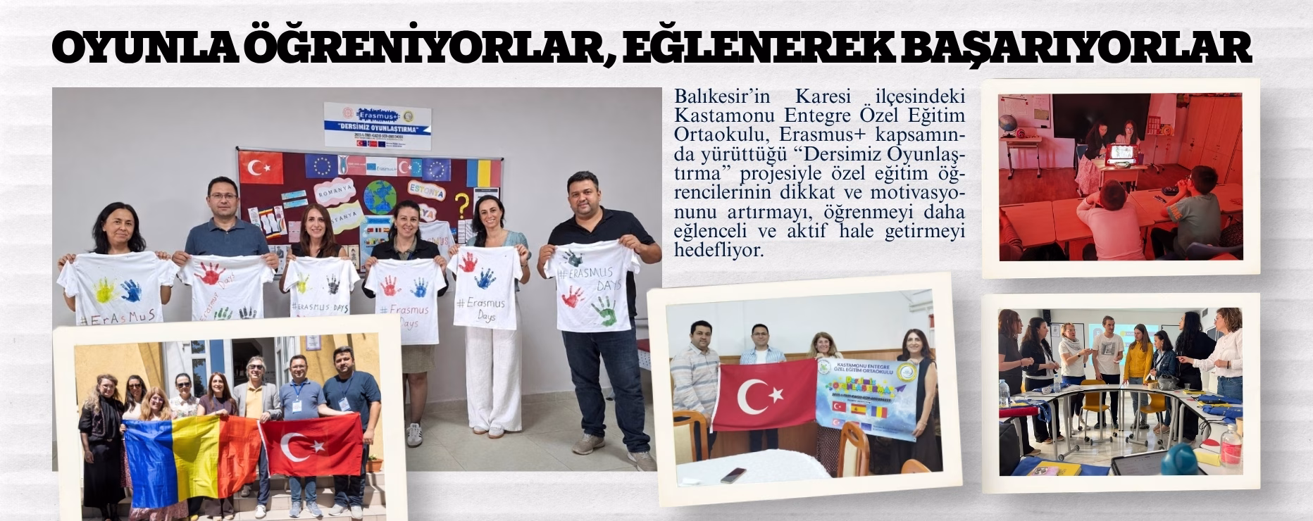 OYUNLA ÖĞRENİYORLAR, EĞLENEREK BAŞARIYORLAR