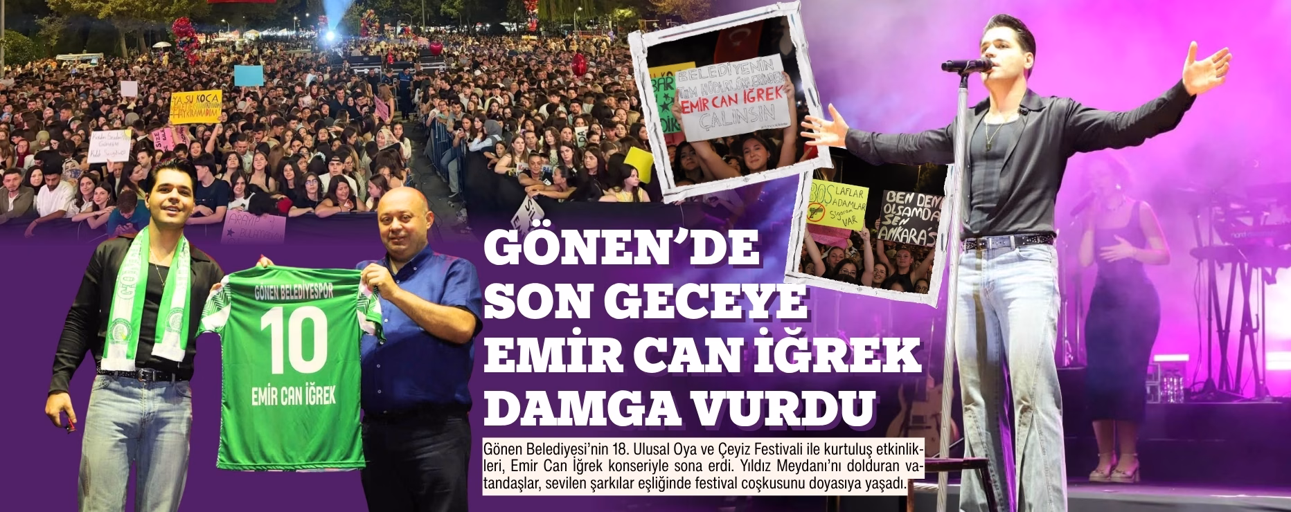 GÖNEN’DE SON GECEYE EMİR CAN İĞREK DAMGA VURDU