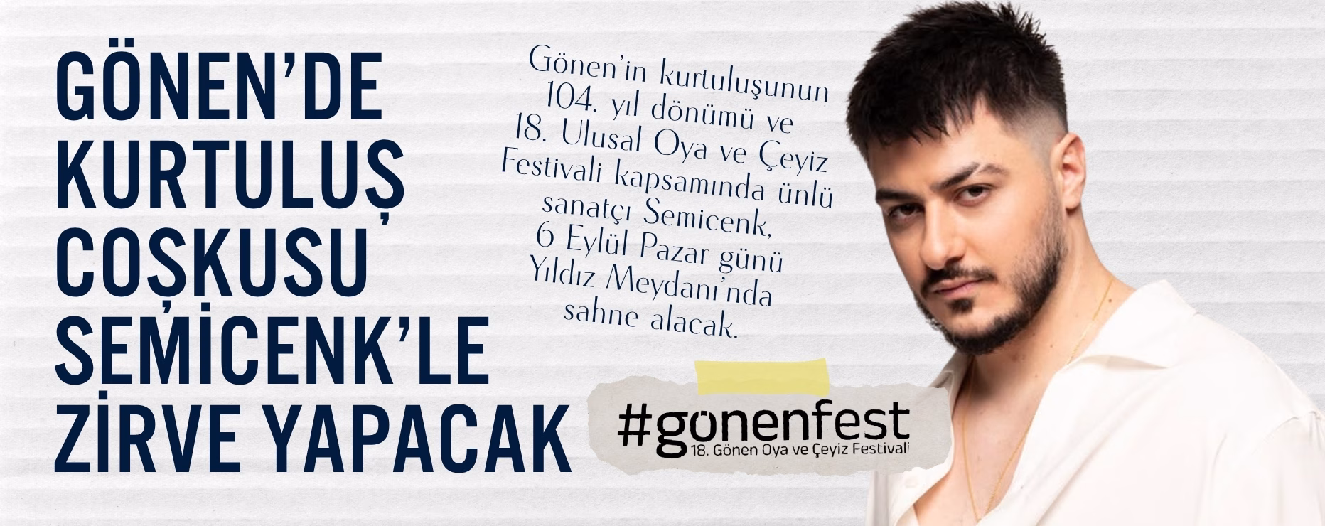 GÖNEN’DE KURTULUŞ COŞKUSU SEMİCENK’LE ZİRVE YAPACAK   