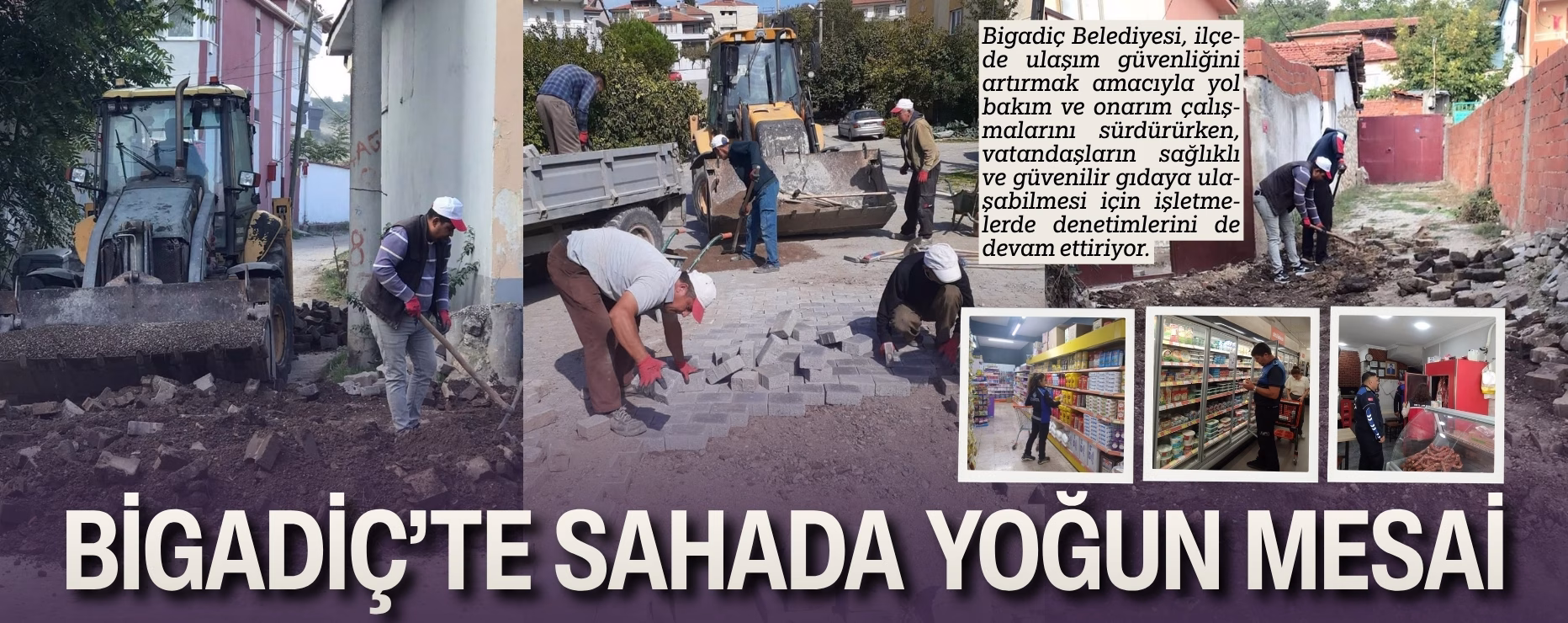 BİGADİÇ’TE SAHADA YOĞUN MESAİ 