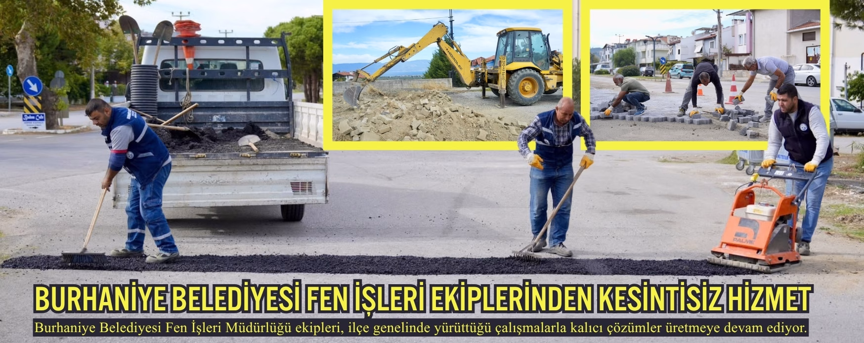 BURHANİYE BELEDİYESİ FEN İŞLERİ EKİPLERİNDEN KESİNTİSİZ HİZMET