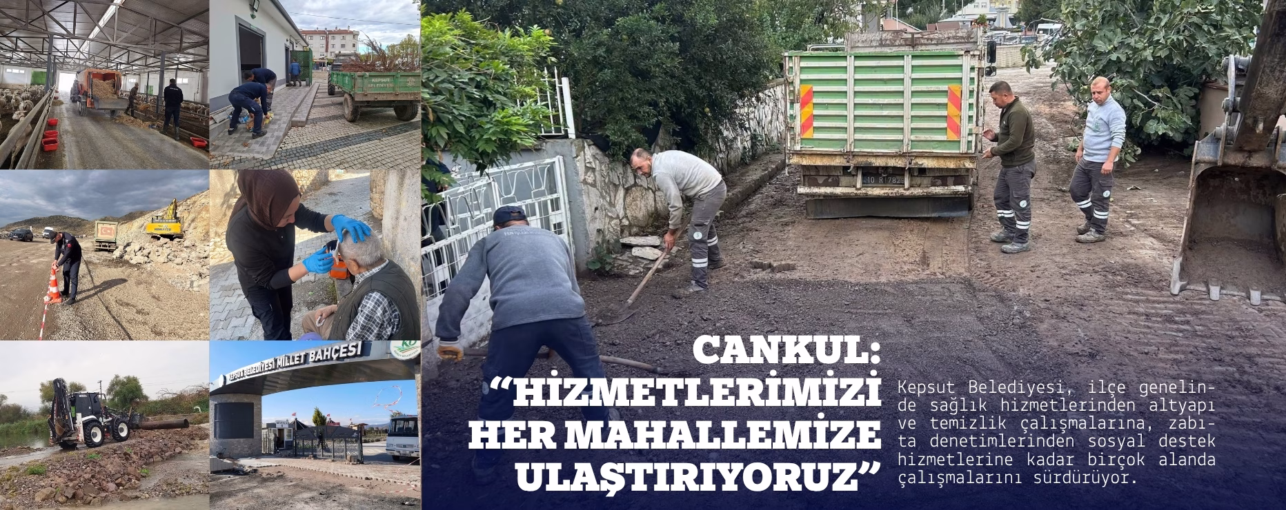 CANKUL: “HİZMETLERİMİZİ HER MAHALLEMİZE ULAŞTIRIYORUZ” 