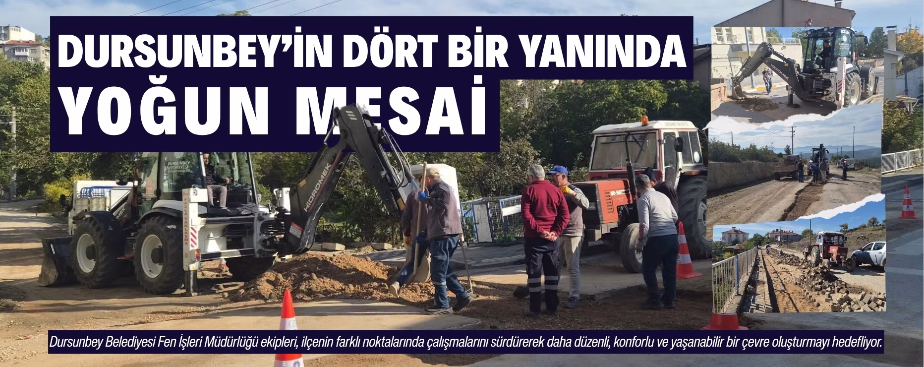 DURSUNBEY’İN DÖRT BİR YANINDA YOĞUN MESAİ