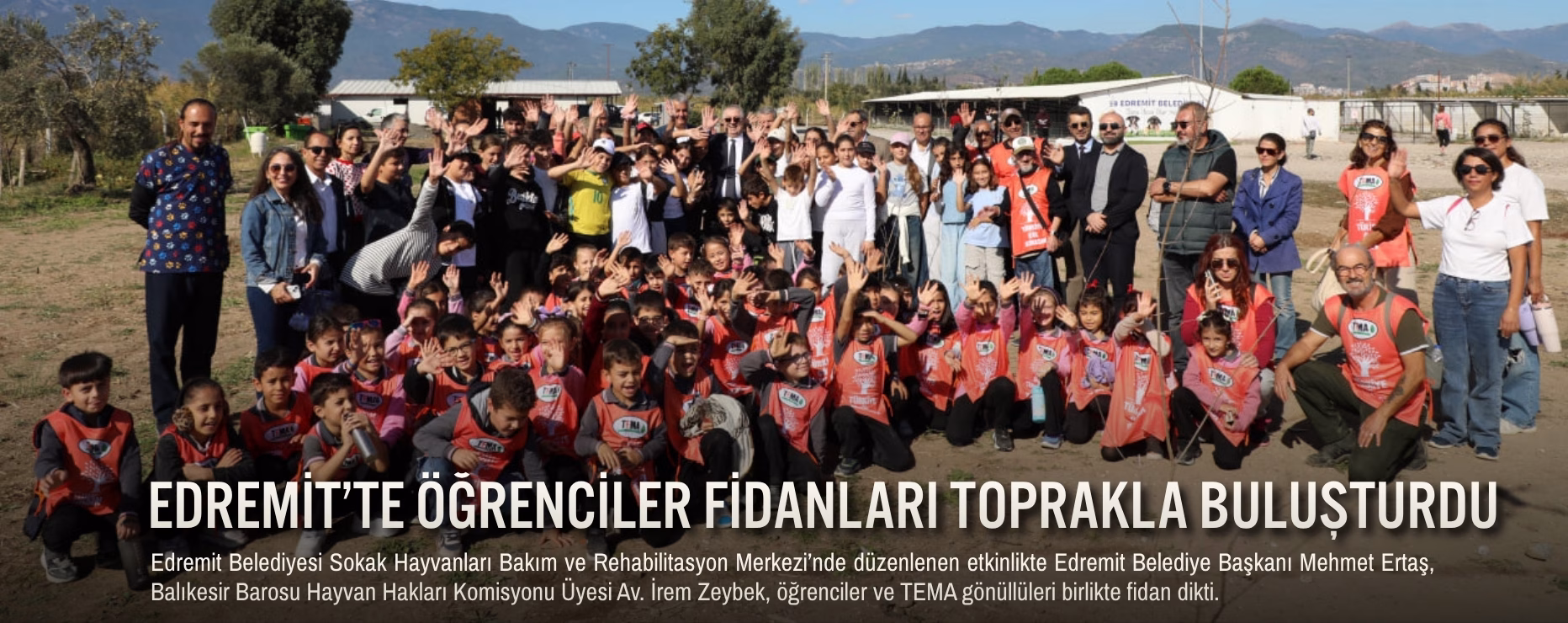 EDREMİT’TE ÖĞRENCİLER FİDANLARI TOPRAKLA BULUŞTURDU