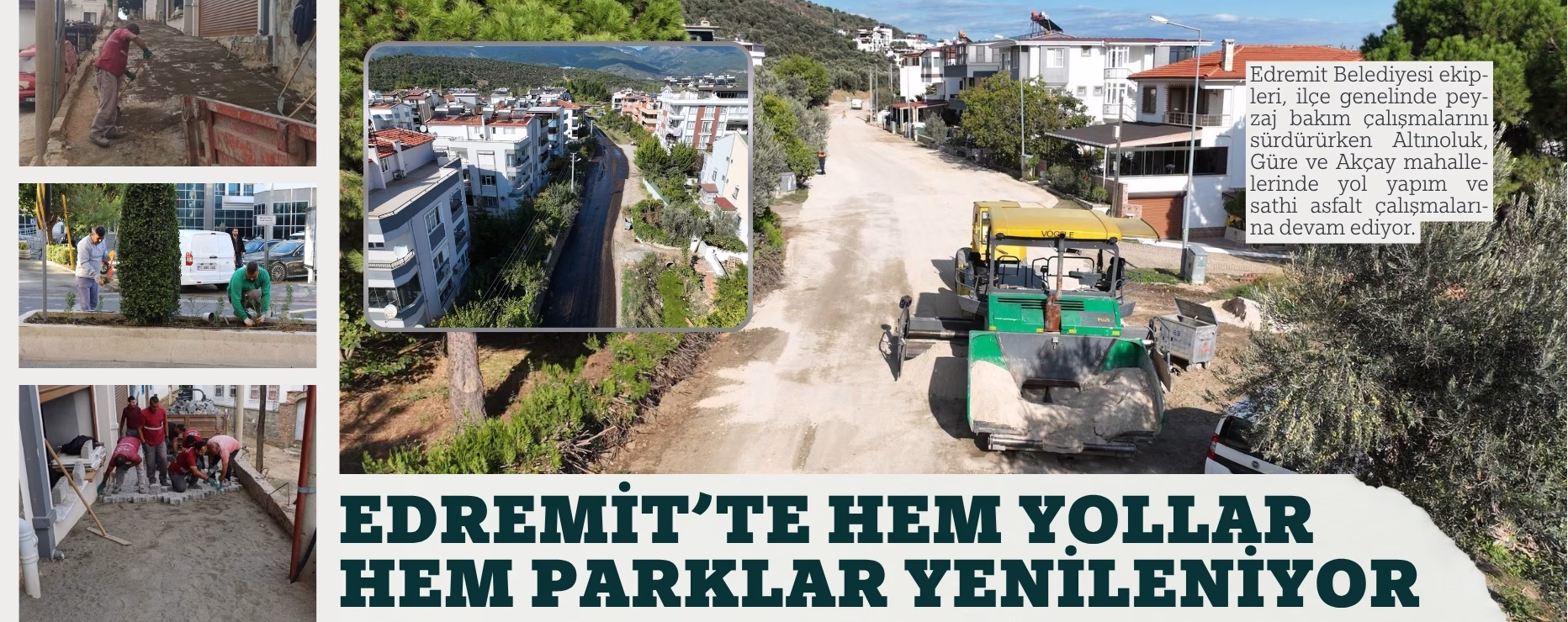 EDREMİT’TE HEM YOLLAR HEM PARKLAR YENİLENİYOR     