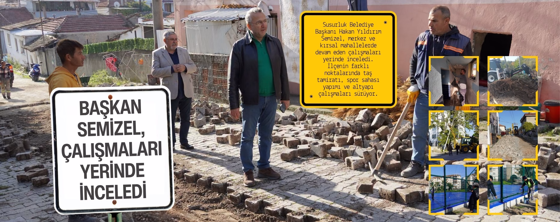 BAŞKAN SEMİZEL, ÇALIŞMALARI YERİNDE İNCELEDİ