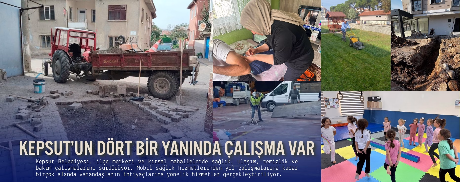 KEPSUT’UN DÖRT BİR YANINDA ÇALIŞMA VAR