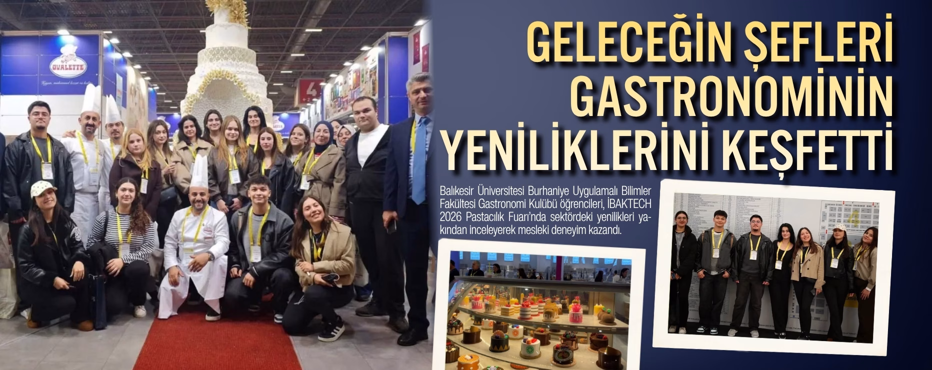 GELECEĞİN ŞEFLERİ GASTRONOMİNİN YENİLİKLERİNİ KEŞFETTİ  