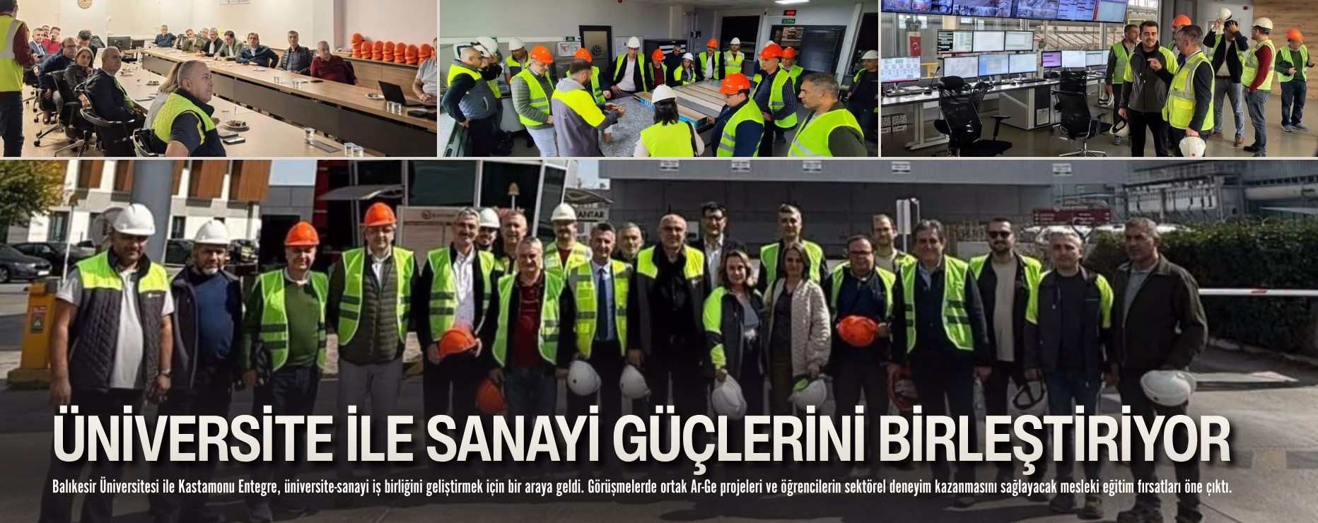 ÜNİVERSİTE İLE SANAYİ GÜÇLERİNİ BİRLEŞTİRİYOR      